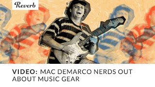 Mac DeMarco Nerds Out About Music Gear  Reverb Interview [upl. by Chu388]