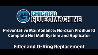 Preventative Maintenance Nordson ProBlue 10  Filter and ORing Replacement [upl. by Aliwt694]