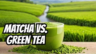 Matcha vs Green Tea Whats the Difference [upl. by Nage]