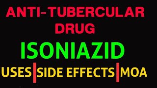 ANTITUBERCULAR DRUG  PHARMACOLOGY OF ISONIAZID  SIDE EFFECTS  USES  MECHANISM OF ACTION [upl. by Aremahs738]