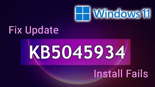 Windows Update KB5045934 Failure ✔️ Fix Update KB5045934 Fails [upl. by Ahsinot702]