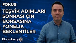 Fokus  Teşvik Adımları Sonrası Çin Borsasına Yönelik Beklentiler  1 Ekim 2024 [upl. by Wawro]