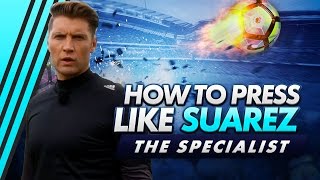 How To Press Like Luis Suarez  The Specialist [upl. by Yedrahs]