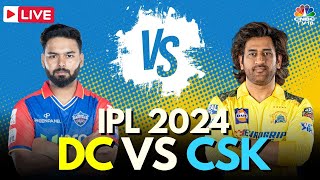 IPL 2024 LIVE DC Vs CSK LIVE Match  Delhi Capitals vs Chennai Super Kings Score LIVE  MSD  N18L [upl. by Lodhia602]