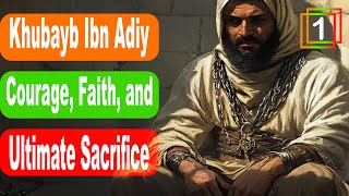 “Khubayb Ibn Adiy Courage Faith and Ultimate Sacrifice” [upl. by Kordula]