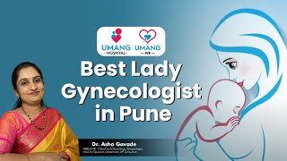 Umang Hospital  Best Lady Gynecologist in Pune Infertility Specialist ObstetricianGynecologist [upl. by Hyacinthie803]