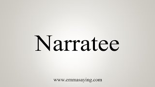 How To Say Narratee [upl. by Lally229]