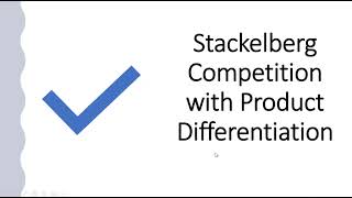 Stackelberg Competition with Product Differentiation [upl. by Nevile]