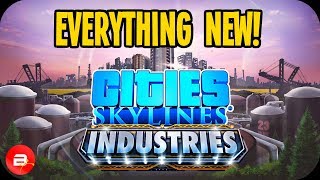 ▶Everything New◀ in Cities Skylines INDUSTRIES DLC [upl. by Ahsenahs541]