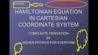 HAMILTONIAN EQUATION IN CARTESIAN COORDINATED SYSTEM derivation [upl. by Glaudia]