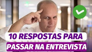 ENTREVISTA DE EMPREGO I 10 PERGUNTAS E RESPOSTAS MAIS IMPORTANTES [upl. by Tham]