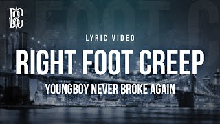 YoungBoy Never Broke Again  Right Foot Creep  Lyrics [upl. by Tova]