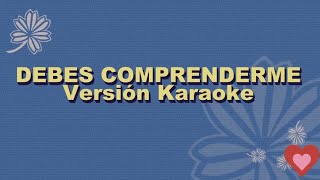 DEBES COMPRENDERME ARS Version Karaoke [upl. by Mrots245]