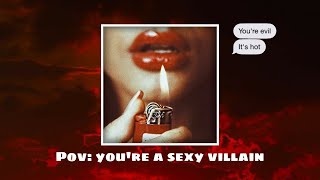 Youre a sexy villain  a playlist [upl. by Nagek]