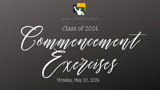 2024 Grace Christian School  High School Graduation Ceremony [upl. by Adai]