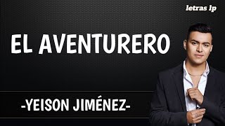 El AventureroYEISON JIMÉNEZletra [upl. by Richel]