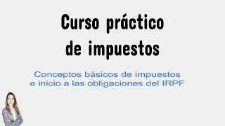 Sesión de Introducción al sistema tributario español e inicio del IRPF 1º parte [upl. by Ellehsram]