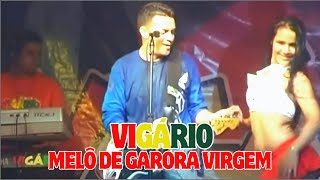 VIGÁRIO  MELO DA GAROTA VIRGEM [upl. by Acirne]