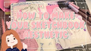 How to Make Your Sketchbook ✨Aesthetic✨ [upl. by Wicks]