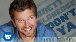 Brett Eldredge  Dont Ya Official Lyric Video [upl. by Eidnyl]