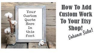 How To Add Custom Work To Your Etsy Shop  Part One [upl. by Yrahcaz416]