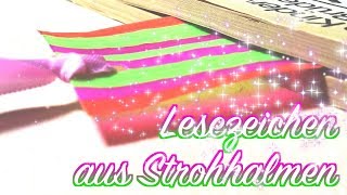 Lesezeichen aus Strohhalmen basteln  DIY  Geschenkidee für Bücherfreunde [upl. by Ethbinium]