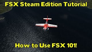 FSX Steam Edition  FSX Steam Edition 101 and Settings Guide [upl. by Vary]