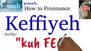 How to Pronounce Keffiyeh Kaffiyeh [upl. by Aeki428]