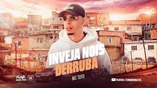 INVEJA NOIS DERRUBA  MC Tuto DJ Matheuszin  LETRA [upl. by Naziaf531]