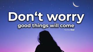 This Song Will Renew Your Faith Dont Worry Good Things Will Come Lyric Video [upl. by Woodring996]