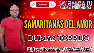 Samaritanas Del Amor  Dumas Torrijo Jay Salsa Dj [upl. by Sabas]