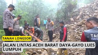 Jalan Lintas Aceh Barat DayaGayo Lues Lumpuh Tertutup Tanah Longsor [upl. by Tallula]