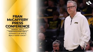 Northwestern has a veteran club with a really good coach  Fran McCaffery Press Conference  Dec [upl. by Rednasxela]