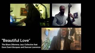 Beautiful Love  The Blues Dilemma Jazz Collective [upl. by Lassiter]