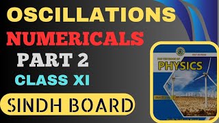 OSCILLATION  NUMERICALS  CLASS 11  PHYSICS  SINDH BOARD  Q6 TO Q10  SIR UZAIR RASHID [upl. by Alamat]