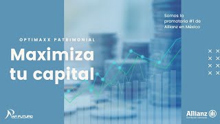 OptiMaxx Patrimonial  Maximiza tu capital [upl. by Anadal]