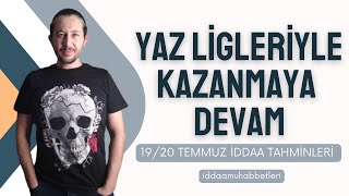 19 VE 20 TEMMUZ İddaa Tahminleri iddaa iddaatahminleri [upl. by Llemmart]