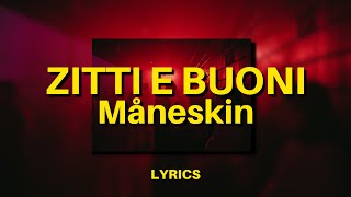 Måneskin  ZITTI E BUONI Lyrics  Sono fuori di testa ma diverso da loro [upl. by Pamelina618]