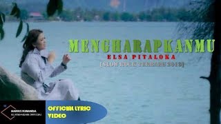 Elsa Pitaloka  Mengharapkanmu Official Lyric Video [upl. by Eehsar]