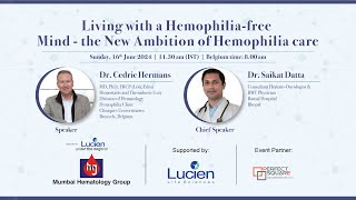 Living with a hemophiliafree mind  the new ambition of hemophilia care [upl. by Nnaeiram]