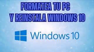 FORMATEAR Windows 10 y Reinstalar 👉 Muy fácil para tontos 2024 [upl. by Llennej]