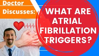 What Are Atrial Fibrillation Triggers  Doctor AFib [upl. by Bertrando71]