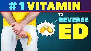 1 Vitamin to Reverse ED  Erectile Dysfunction Treatment [upl. by Genesia]