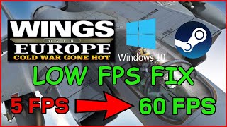 WINGS OVER EUROPE WINDOWS 10 STEAM LOW FPS FIX [upl. by Susanetta539]