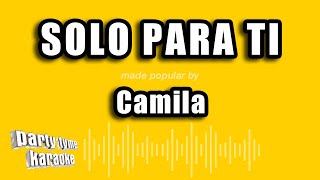 Camila  Solo Para Ti Versión Karaoke [upl. by Adnulahs]