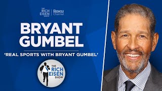 Bryant Gumbel Talks ‘Real Sports’ Final Episode Retirement amp More with Rich Eisen  Full Interview [upl. by Eirrol]