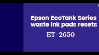 Epson EcoTank Series waste ink pads resets ET 2650 [upl. by Enyrehtak377]