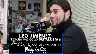 Leo Jiménez quotPegaría más como guitarrista en Angelus Apatrida que como cantante en Mägo de Ozquot [upl. by Hauge150]