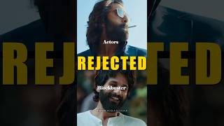 ACTORS REJECTED BLOCKBUSTER 🤬 [upl. by Elleuqar]