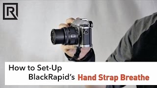 How to SetUp BlackRapids Hand Strap Breathe [upl. by Salvadore]